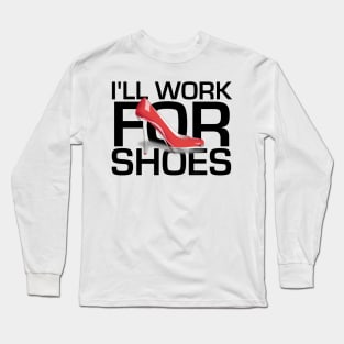 Work for Shoes Long Sleeve T-Shirt